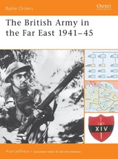 The British Army in the Far East 1941-45