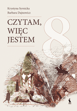 Czytam, więc jestem. Podręcznik do kształcenia literackiego dla klasy VIII
