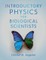 Introductory Physics for Biological Scientists