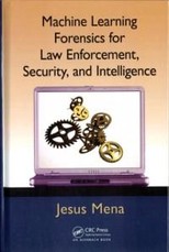 Machine Learning Forensics for Law Enforcement, Security, and Intelligence