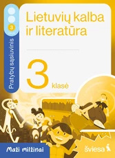 Lietuvių kalba ir literatūra. Pratybų sąsiuvinis 3 klasei, 3 dalis. Serija Maži milžinai