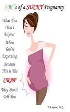 What you WON'T Expect When You're Expecting Because This is The CRAP They Don't Tell You
