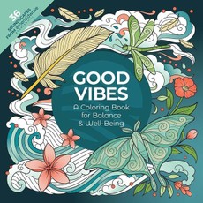 Good Vibes: A Coloring Book for Balance & Well-Being