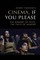 Cinema, If You Please