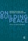 On Building Peace