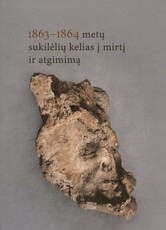 1863–1864 metų sukilėlių kelias į mirtį ir atgimimą