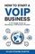 How to Start a VoIP Business