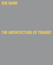 The Architecture of Transit, Sue Barr