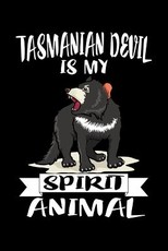 Tasmanian Devil Is My Spirit Animal
