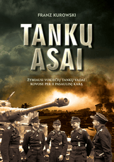 TANKŲ ASAI: žymiausi vokiečių tankų vadai kovose per II pasaulinį karą