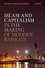 Capitalism and Islam in the Making of Modern Bahrain