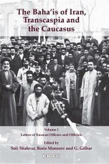 Bahaais of Iran, Transcaspia and the Caucasus, The Volume 1
