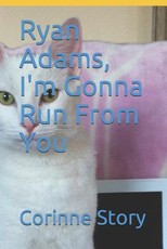 Ryan Adams, I'm Gonna Run From You