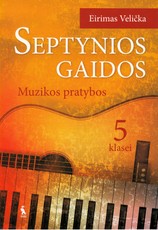 Septynios gaidos. Muzikos pratybos 5 klasei Septynios gaidos. Muzikos pratybos 5 klasei