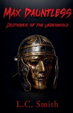 Max Dauntless - Destroyer of the Underworld