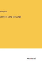Scenes in Camp and Jungle