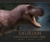Saurian: A Field Guide to Hell Creek