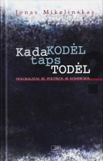 Kada KODĖL taps TODĖL