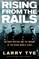 Rising from the Rails