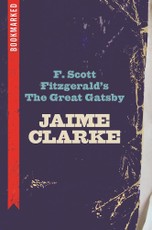 F. Scott Fitzgerald's The Great Gatsby: Bookmarked