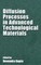 Diffusion Processes in Advanced Technological Materials
