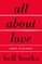 All about Love: New Visions