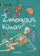 Žmogaus kūnas. Nuostabus mechanizmas