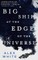 A Big Ship at the Edge of the Universe
