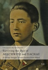 Surviving the Hell of Auschwitz and Dachau