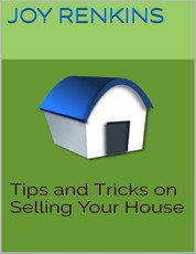 Tips and Tricks On Selling Your House