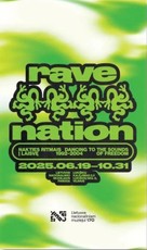 RAVE NATION. Nakties ritmais į laisvę, 1992–2004. Informacinis leidinys