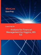 Exam Prep for Analysis for Financial Management by Higgins, 8th Ed.