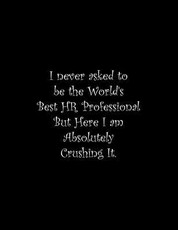 I never asked to be the World's Best HR Professional
