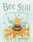 Bee Still