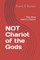 NOT Chariot of the Gods