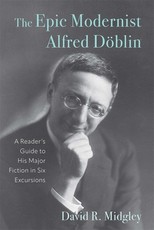 The Epic Modernist Alfred DÃÂ¶blin