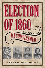 The Election of 1860 Reconsidered