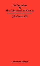 On Socialism & The Subjection of Women