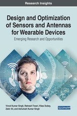 Design and Optimization of Sensors and Antennas for Wearable Devices: Emerging Research and Opportunities