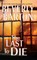 The Last to Die