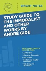 Study Guide to The Immoralist and Other Works by Andre Gide