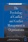 The Psychology of Conflict and Conflict Management in Organizations