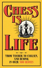 Chess is Life