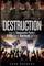 Destruction