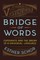 Bridge of Words