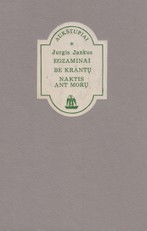 Egzaminai. Be krantų. Naktis ant morų