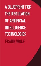 A Blueprint for the Regulation of Artificial Intelligence Technologies