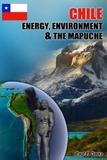 Chile - Energy, Environment and The Mapuche