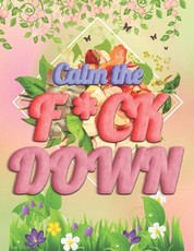 Calm the F * ck Down