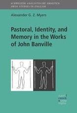 Pastoral, Identity and Memory in the Works of John Banville